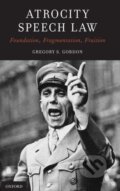 Kniha: Atrocity Speech Law (Gregory S. Gordon). Oxford University Press, 2017