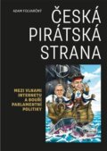 Kniha: Česká pirátská strana (Adam Folvarčný). Books & Pipes, 2025