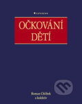 Kniha: Očkování dětí (Roman Chlíbek). Grada, 2025