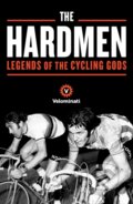 Kniha: The Hardmen (Brett Kennedy, The Velominati, John Andrews a Frank Strack). Profile Books, 2018