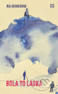 Kniha: Bola to láska (Ria Gehrerová). N Press, 2025