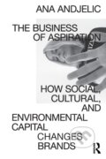 Kniha: The Business of Aspiration (Andjelic Ana). Routledge, 2020