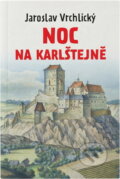 Kniha: Noc na Karlštejně (Jaroslav Vrchlický). Fortuna Libri, 2019