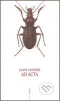 Ad acta - Patrik Ouředník, Torst, 2006