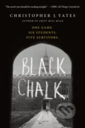 Kniha: Black Chalk (Christopher J. Yates). Picador, 2015