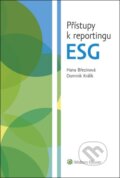 Kniha: Přístupy k reportingu ESG (Hana Březinová a Dominik Králík). Wolters Kluwer ČR, 2025
