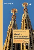 Kniha: Gaudí - Boží architekt (Patrick Sbalchiero). Karmelitánské nakladatelství, 2025