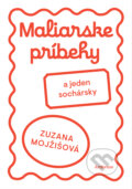 Kniha: Maliarske príbehy (Zuzana Mojžišová). Artforum, 2025