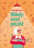 Kniha: Nikdy není pozdě (Penny Mirren). Argo, 2026