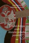 Kniha: Střední Evropa aneb Historie jednoho pomníku (Tomáš Kafka). Books & Pipes, 2025