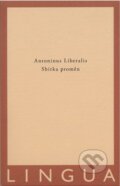 Kniha: Sbírka proměn (Antoninus Liberalis). Jednota klasických filologů, 2025