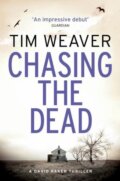 Kniha: Chasing the Dead (Tim Weaver). , 2011