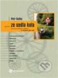 Kniha: -ze sedla kola (Petr Kafka). Nucleus HK, 2003