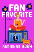Kniha: Fan Favorite (Adrienne Gunn). Grand Central Publishing, 2025