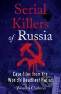 Kniha: Serial Killers of Russia (Wensley Clarkson). Headline Book, 2021