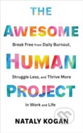 Kniha: The Awesome Human Project (Nataly Kogan). Sounds True, 2022