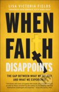 Kniha: When Faith Disappoints (Lisa Victoria Fields). Multnomah Books, 2024
