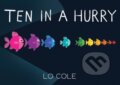 Kniha: Ten in a Hurry (Lo Cole). Sourcebooks Jabberwocky, 2021