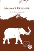 Kniha: Maiwa's Revenge (H. Rider Haggard). , 2022
