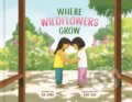 Kniha: Where Wildflowers Grow (Ha Dinh). , 2023