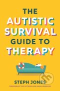 Kniha: The Autistic Survival Guide to Therapy (Stephanie Jones). Jessica Kingsley, 2024