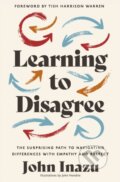 Kniha: Learning to Disagree (Inazu John). Zondervan, 2024