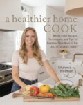 Kniha: A Healthier Home Cook (Shawna Holman). Fair Winds, 2024