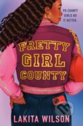 Kniha: Pretty Girl County (Lakita Wilson). , 2025