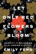 Kniha: Let Only Red Flowers Bloom (Emily Feng). Random House, 2025