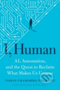 Kniha: I, Human (Tomas Chamorro-Premuzic). Harvard Business Review Press, 2023