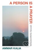 Kniha: A Person is a Prayer (Ammar Kalia). Oldcastle, 2024