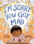 Kniha: I'm Sorry You Got Mad (Kyle Lukoff). , 2024