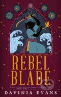 Kniha: Rebel Blade (Davinia Evans). Orbit, 2024