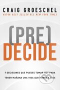 Kniha: (Pre)Decide (Groeschel Craig Groeschel). Vida, 2024