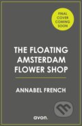 Kniha: The Floating Amsterdam Flower Shop (Annabel French). Avon, 2025