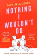 Kniha: Nothing I Wouldn't Do (Sara-Ella Ozbek). Simon & Schuster, 2021