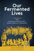 Kniha: Our Fermented Lives (Julia Skinner). Storey Publishing, 2022