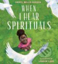 Kniha: When I Hear Spirituals (Cheryl Willis Hudson). Holiday house, 2025