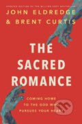 Kniha: The Sacred Romance Revised and Updated Edition (John Eldredge). Thomas Nelson Publishers, 2024