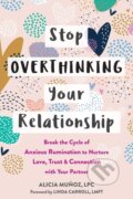 Kniha: Stop Overthinking Your Relationship (Alicia Munoz a Linda Carroll). New Harbinger Publications, 2022