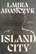 Kniha: Island City (Laura Adamczyk). FSG Originals, 2023