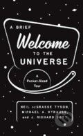 Kniha: A Brief Welcome to the Universe (J. Richard, III Gott, Neil deGrasse Tyson a Michael A. Strauss). Princeton University Press, 2021