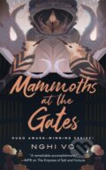 Kniha: Mammoths at the Gates (Nghi Vo). Tor Books, 2023