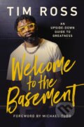 Kniha: Welcome to the Basement (Ross Tim). Thomas Nelson Publishers, 2024