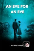Kniha: An Eye for an Eye (Edition2024) (Anthony Trollope). , 2024