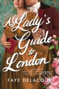 Kniha: A Lady's Guide to London (Faye Delacour). Sourcebooks Casablanca, 2025
