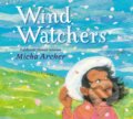 Kniha: Wind Watchers (Micha Archer). , 2025