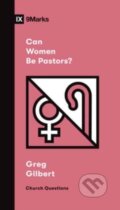 Kniha: Can Women Be Pastors? (Gilbert Greg). Crossway Books, 2022