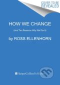 Kniha: How We Change (Ross Ellenhorn). HarperCollins, 2023