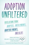 Kniha: Adoption Unfiltered (Kelsey Vander Vliet Ranyard, Sara Easterly a Lori Holden). Rowman & Littlefield, 2023